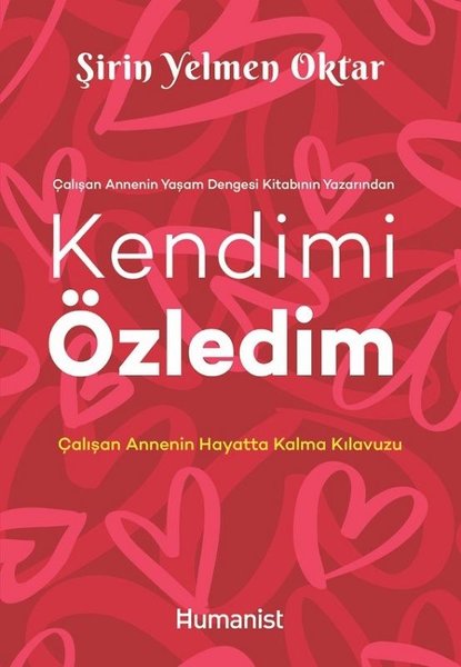 Kendimi Özledim: Çalışan Annenin Hayatta Kalma Kılavuzu