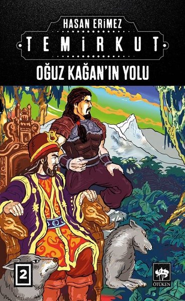 Oğuz Kağanın Yolu: Temirkut-2