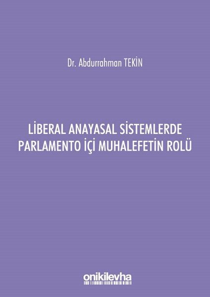 Liberal Anayasal Sistemlerde Parlemento İçi Muhalefetin Rolü