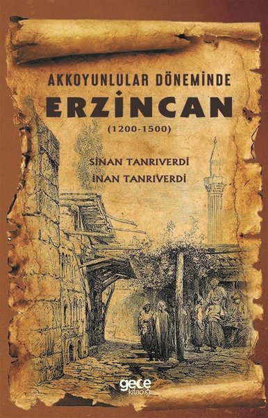 Akkoyunlular Döneminde Erzincan 1200-1500