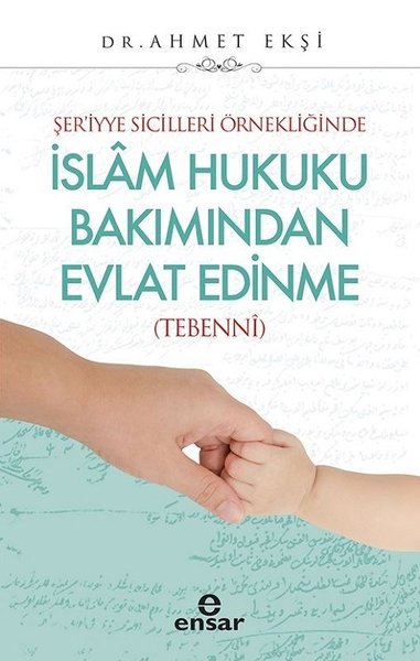 Şer'iyye Sicilleri Örneğinde İslam Hukuku Bakımından Evlat Edinme