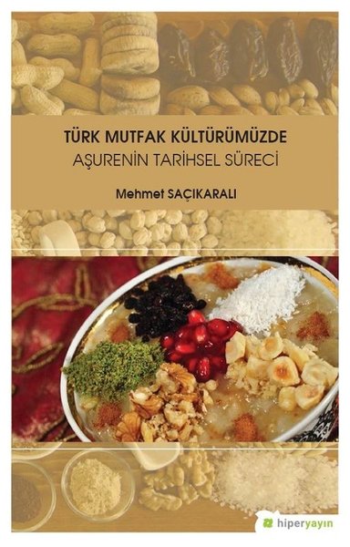 Türk Mutfak Kültürümüzde Aşurenin Tarihsel Süreci