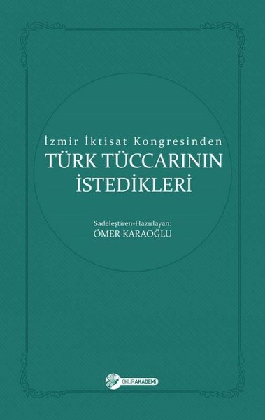 Türk Tüccarının İstedikleri-İzmir İktisat Kongresinden