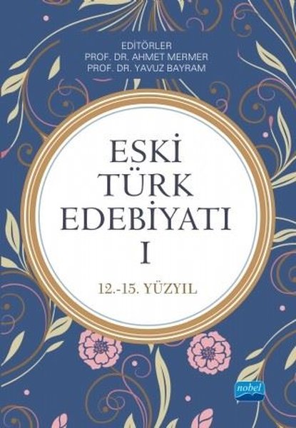 Eski Türk Edebiyatı 1: 12-15.Yüzyıl