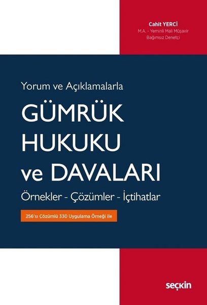 Yorum ve Açıklamalarla Gümrük Hukuku ve Davaları-Örnekler Çözümler İçtihatlar