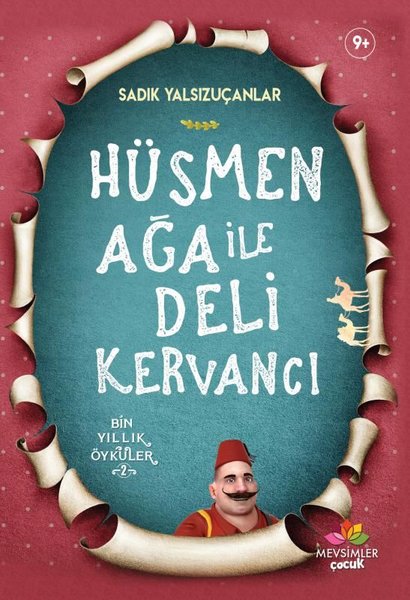 Hüsmen Ağa ile Deli Kervancı-Bin Yıllık Öyküler 2