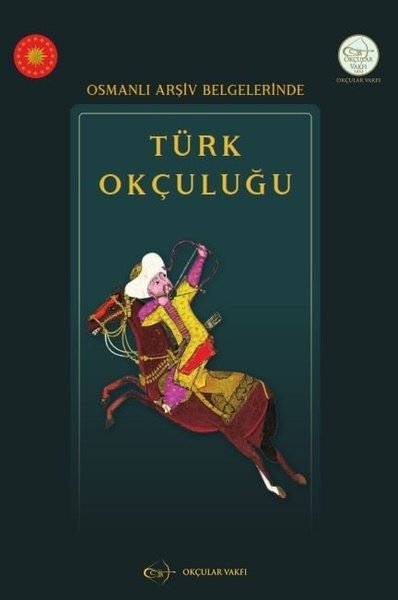 Osmanlı Arşiv Belgelerinde Türk Okçuluğu
