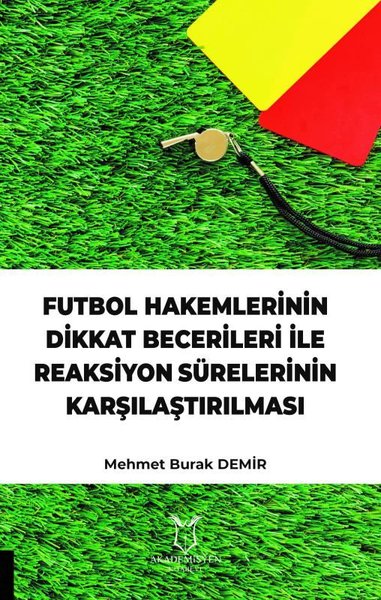 Futbol Hakemlerinin Dikkat Becerileri İle Reaks...