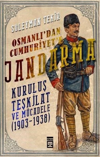Osmanlı'dan Cumhuriyete Jandarma Kuruluş Teşkil...