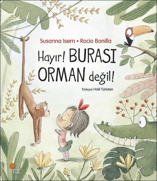 Hayır! Burası Orman Değil!