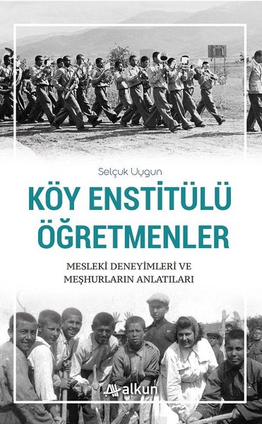 Köy Enstitülü Öğretmenler Mesleki Deneyimleri ve Meşhurların Anlatıları