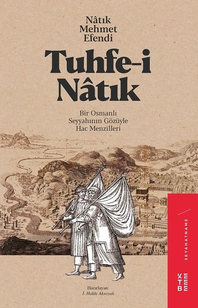 Tuhfe-i Natık-Bir Osmanlı Gözüyle Seyyahının Gözüyle Hac Menzileri