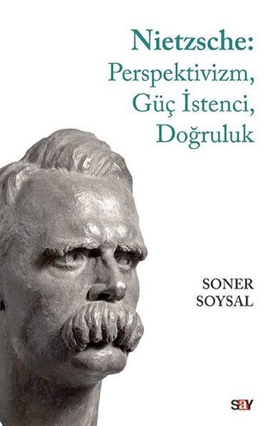 Nietzsche: Perspektivizm-Güç İstenci-Doğruluk