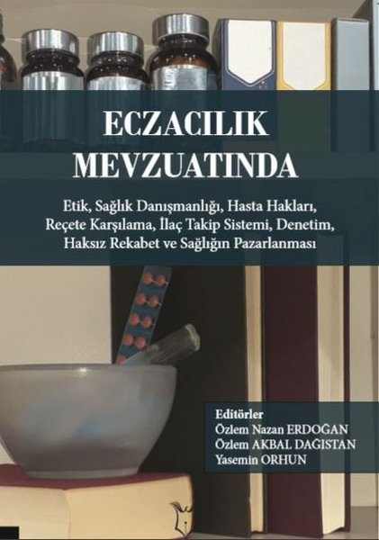 Eczacılık Mevzuatında Etik-Sağlık Danışmanlığı-Hasta Hakları-Reçete Karşılama-İlaç Takip Sistemi-Den