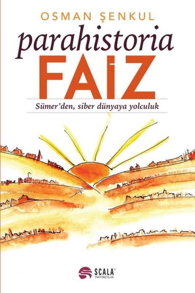 Parahistoria Faiz-Sümer'den Siber Dünyaya Yolculuk