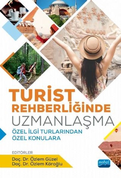 Turist Rehberliğinde Uzmanlaşma-Özel İlgi Turlarından Özel Konulara