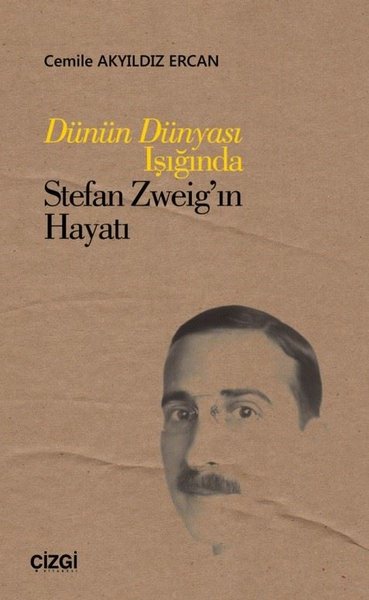 Dünün Dünyası Işığında Stefan Zweig'in Hayatı