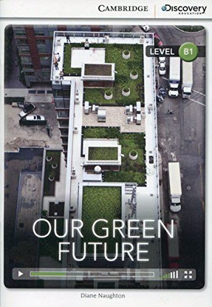 B1 Our Green Future (Book with Online Access code) Interactive Readers