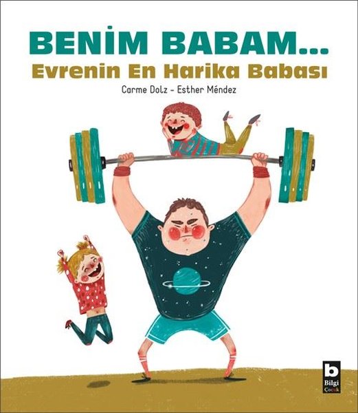 Benim Babam... Evrenin En Harika Babası