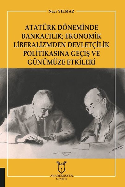 Atatürk Döneminde Bankacılık: Ekonomik Liberali...