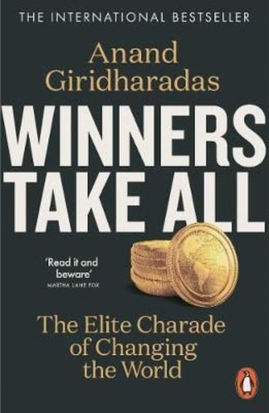 winners take all the elite charade of changing the world