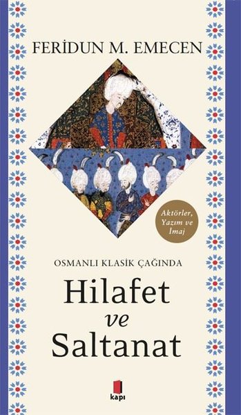 Osmanlı Klasik Çağında Hilafet ve Saltanat