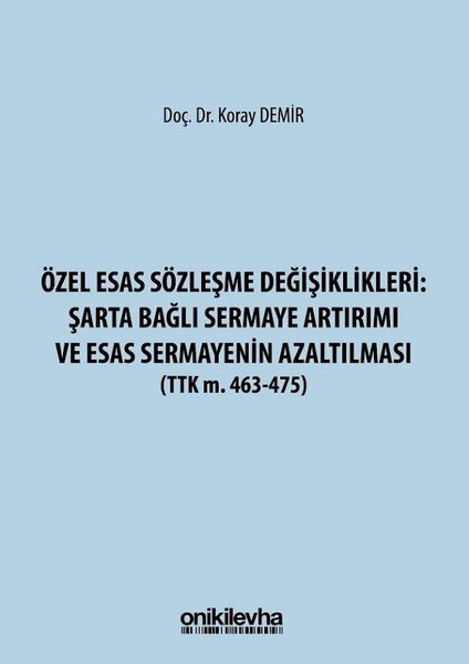 Özel Esas Sözleşme Değişiklikleri-Şarta Bağlı Sermaye Artıtımı ve Esas  Sermayenin Azaltılması