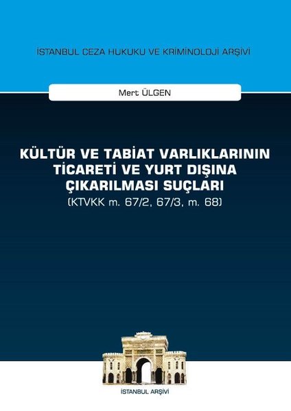 Kültür ve Tabiat Varlıklarının Ticaret ve Yurt Dışına Çıkarılması Suçları