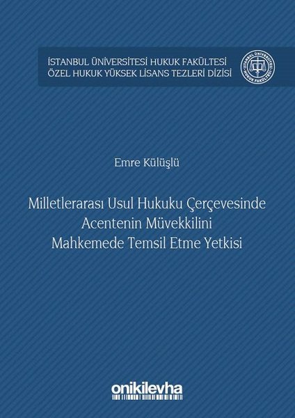 Milletlerarası Usul Hukuku Çerçevesinde Acentenin Müvekkilini Mahkemede Temsil Etme Yetkisi