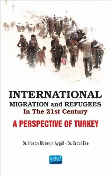 International Migration and Refugees İn The 21st Century-A Perspective Of Turkey