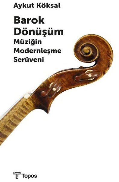 Barok Dönüşüm-Müziğin Modernleşme Serüveni