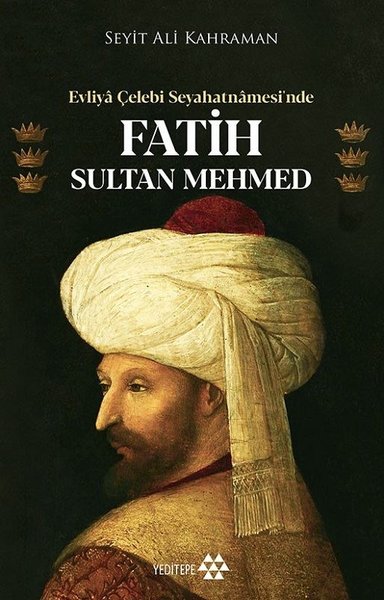 Evliya Çelebi Seyahatnamesi'nde Fatih Sultan Me...