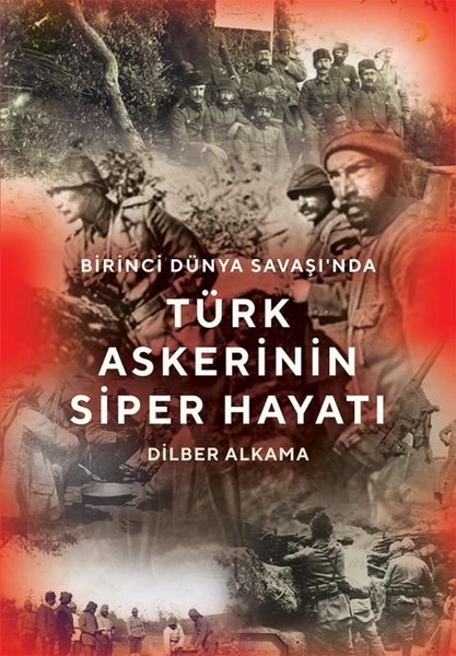 Birinci Dünya Savaşı'nda Türk Askerinin Siper H...