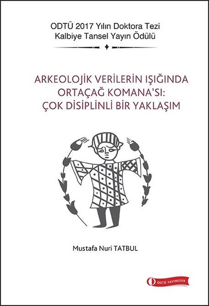 Arkeolojik Verilerin Işığında Ortaçağ Komana'sı: Çok Disiplinli Bir Yaklaşım