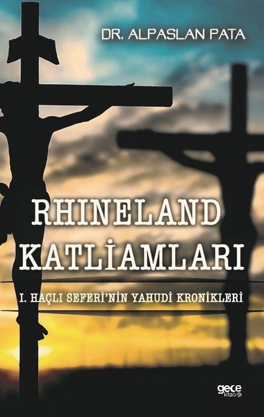 Rhineland Katliamları-1.Haçlı Seferi'nin Yahudi...
