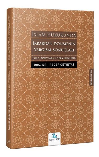 İslam Hukukundan İkrardan Dönmenin Yargısal Sonuçları-Aile Borçlarve Ceza Hukuk