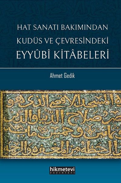 Hat Sanatı Bakımından Kudüs ve Çevresindeki Eyyubi Kitabeleri