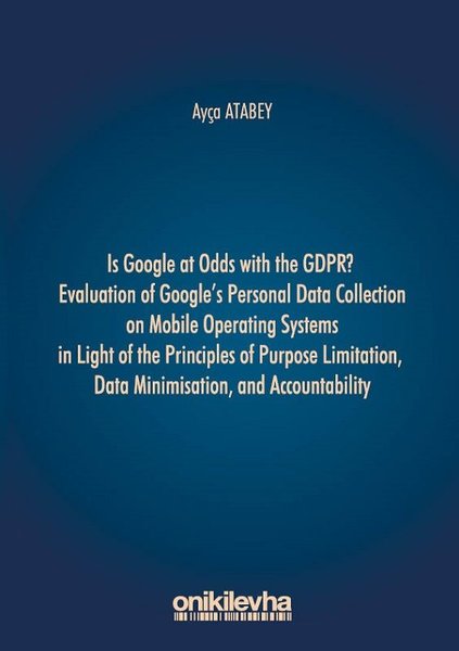 Is Google At Odds With Thw GDPR Evaluation Of Google's Personal Data Collection On Mobile Operating