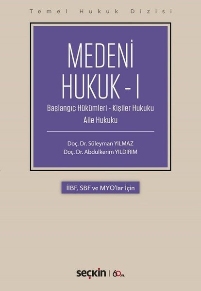 Medeni Hukuk 1-Başlangıç Hükümleri-Kişiler Hukuku-Aile Hukuku-İİBF SBF ve MYO'lar İçin