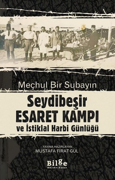 Meçhul Bir Subayın Seydibeşir Esaret Kampı ve İstiklal Harbi Günlüğü