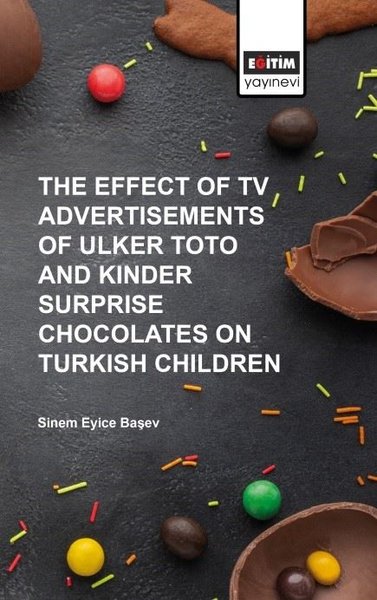 The Effect of Tv Advertısements of Ulker Toto and Kinder Surprise