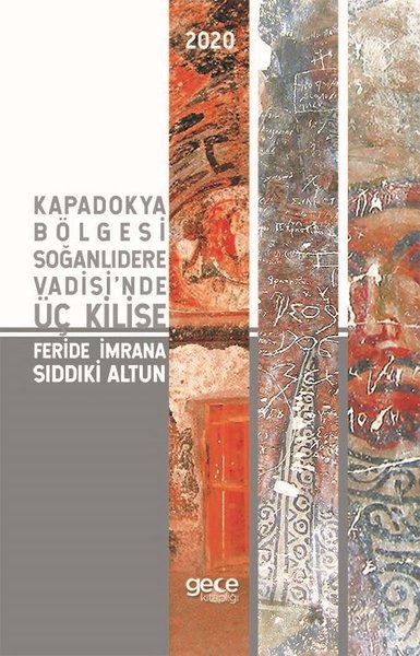 Kapadokya Bölgesi Soğanlıdere Vadisi'nde Üç Kilise