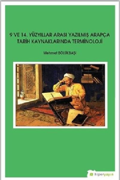 9. ve 14.Yüzyıllar Arası Yazılmış Arapça Tarih Kaynaklarında Terminoloji