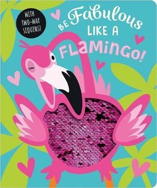 Be Fabulous Like A Flamingo