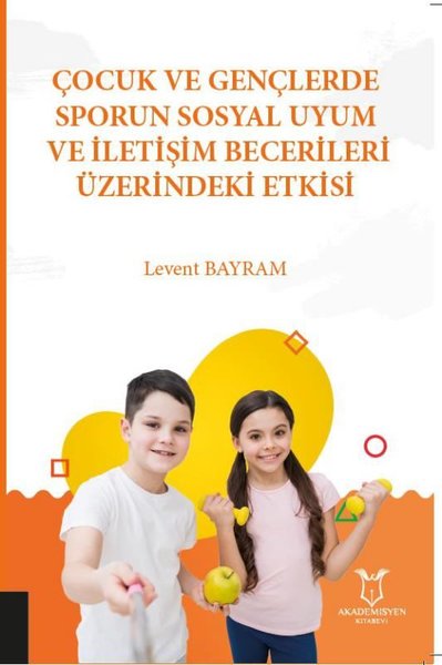 Çocuk ve Gençlerde Sporun Sosyal Uyum ve İletiş...