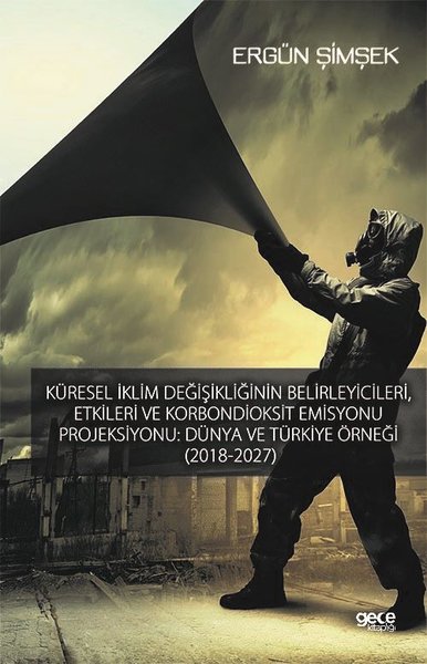 Küresel İklim Değişikliğinin Belirleyicileri Etkileri ve Karbondioksit Emisyonu Projeksiyonu-Dünya v