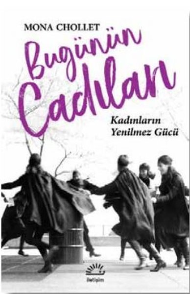 Bugünün Cadıları - Kadınların Yenilmez Gücü