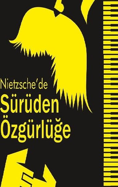 Nietzsche'de Sürüden Özgürlüğe