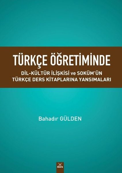 Türkçe Öğretiminde Dil-Kültür İlişkisi ve Soküm'ün Türkçe Ders Kitaplarına Yansımaları