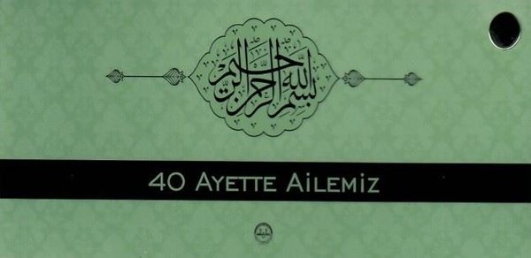 40 Ayette Ailemiz